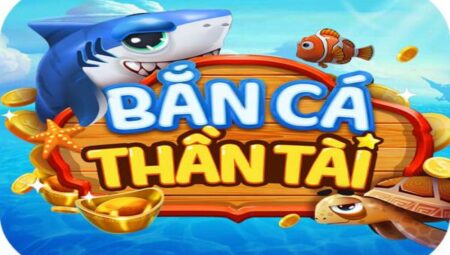 Bắn cá Thần Tài - Game đổi thưởng, săn hũ thần tài ban-ca-than-tai-1