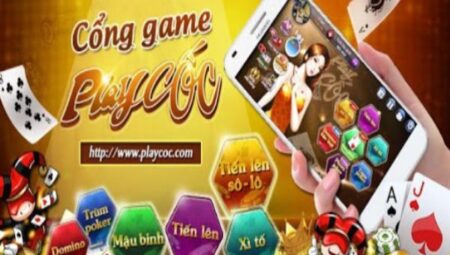 Playcoc - Sân chơi game đổi thưởng hấp dẫn đa dạng playcoc