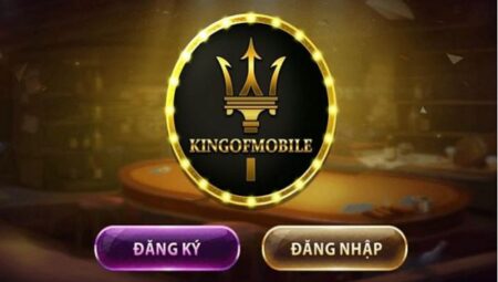 King of Mobile - Review chân thật nhất về King of Mobile - Vua nổ hũ ăn thưởng king-of-mobile-1