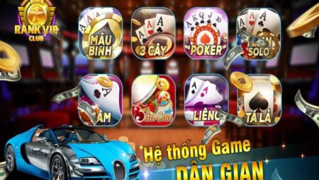 RankVip – Review chi tiết về sân chơi đánh bài có giá trị trả thưởng lớn hiện nay rankvip-2