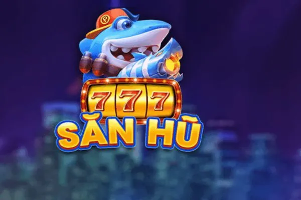 Săn Hũ 777 - Đánh giá chuyên sâu về game bài Săn Hũ 777 san-hu-777-1