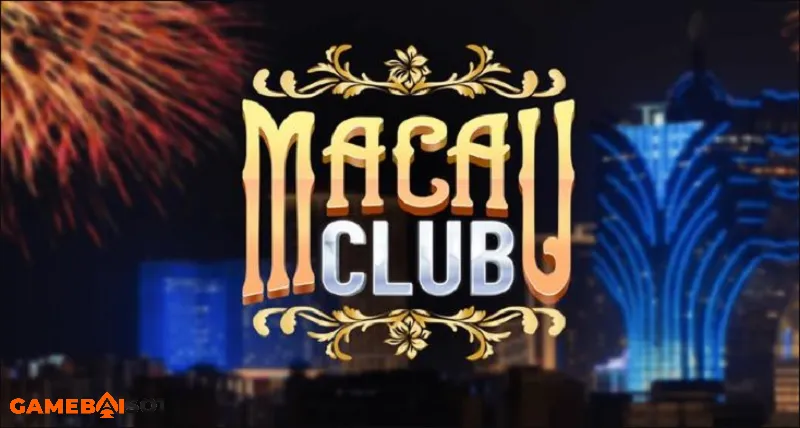 Macao Club - Chiến thần trong làng game bài online Macao Club