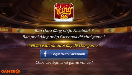 Game đánh bài King86 Fun - Game đổi thưởng hoành tráng nhất cong game bai King86 Fun