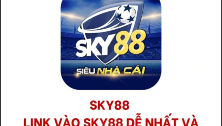 Link vào Sky88 chính thức để cá cược an toàn nhất 2023 LINK VÀO SKY88 CHÍNH THỨC - NHÀ CÁI SKY88