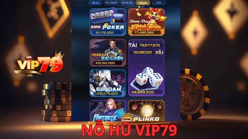Nổ Hũ Vip79 - Quay Mỏi Tay Kiếm Hũ To Hàng Ngày Kho game đa dạng về Nổ hũ Vip79