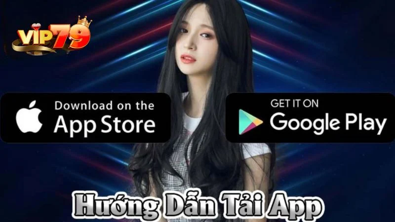 Tải App Vip79 - Hướng Dẫn Cách Tải Vip 79 Nhận Giftcode Tải app Vip79 cho thiết bị Android đơn giản nhất