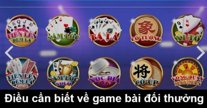 Game Đổi Thưởng Đôi điều cần biết về game bài đổi thưởng