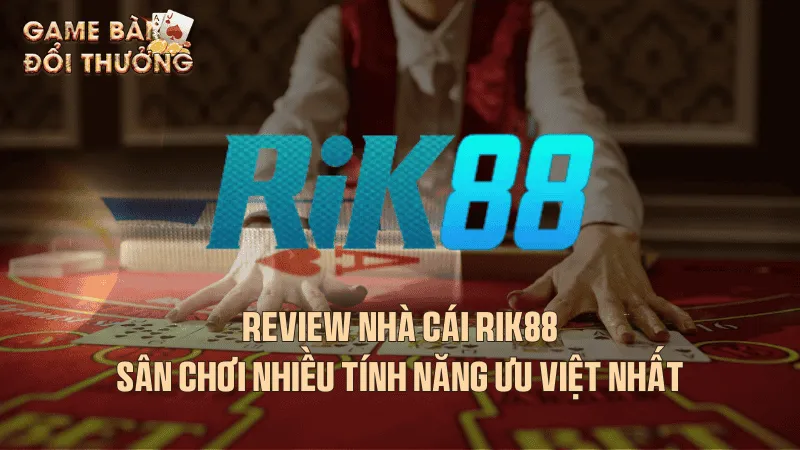 Rik88 - Nhà cái thể thao dẫn đầu thị phần quốc tế Tổng quan chung về Rik88